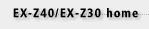 EX-Z40/EX-Z30̃z[y[W