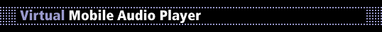 Virtual Mobile Audio Player
